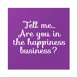 Are You in the Happiness Business? | Life | Quotes | Purple Posters and Art